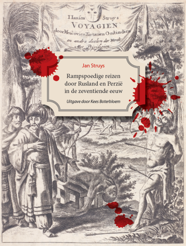 Rampspoedige reizen door Rusland en Perzië in de zeventiende eeuw – Ingeleid en hertaald door Kees Boterbloem